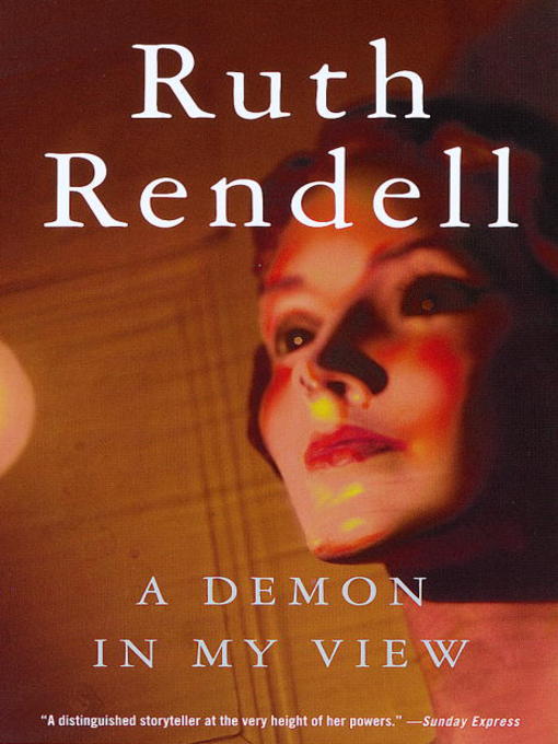 Title details for A Demon in My View by Ruth Rendell - Available